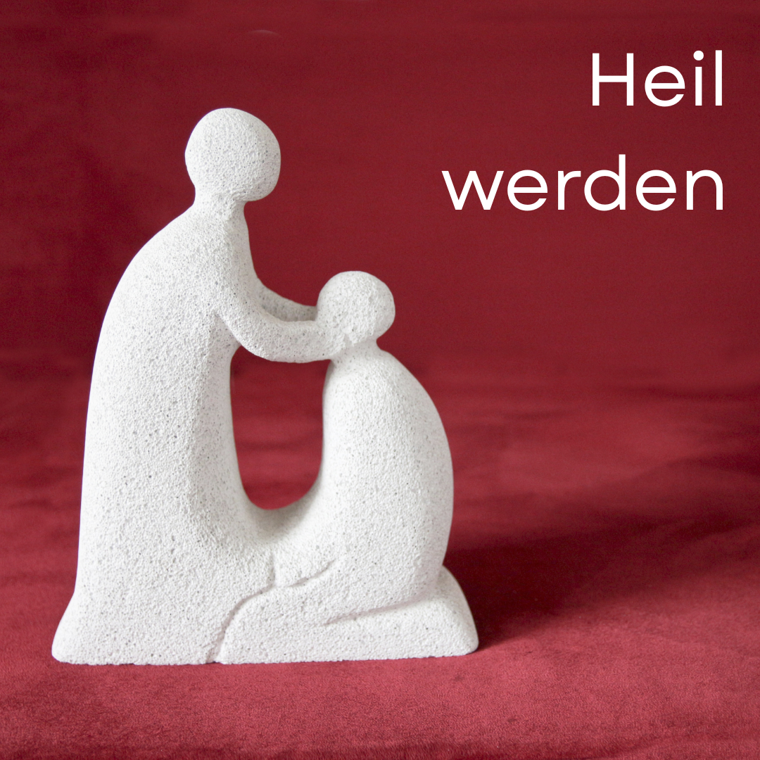 "Heil werden" - Gebet um Heil und Heilung